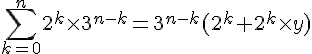 4$\sum_{k=0}^n 2^k \times 3^{n-k} = 3^{n-k}(2^k+2^k\times y)